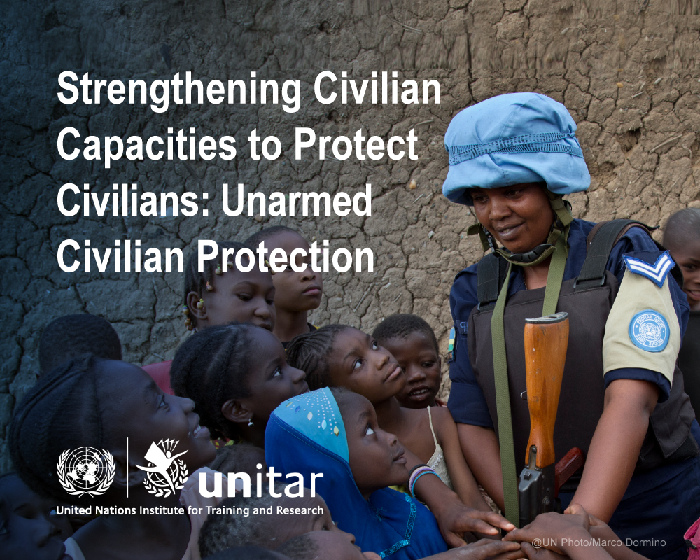 Strengthening Civilian Capacities to Protect Civilians: Unarmed Civilian Protection