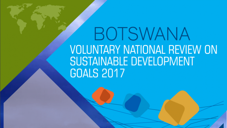 Botswana Voluntary National Review on Sustainable Development Goals  2017