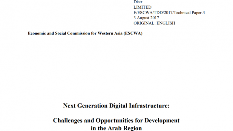 Next Generation Digital Infrastructure: Challenges and Opportunities for Development in the Arab Region 